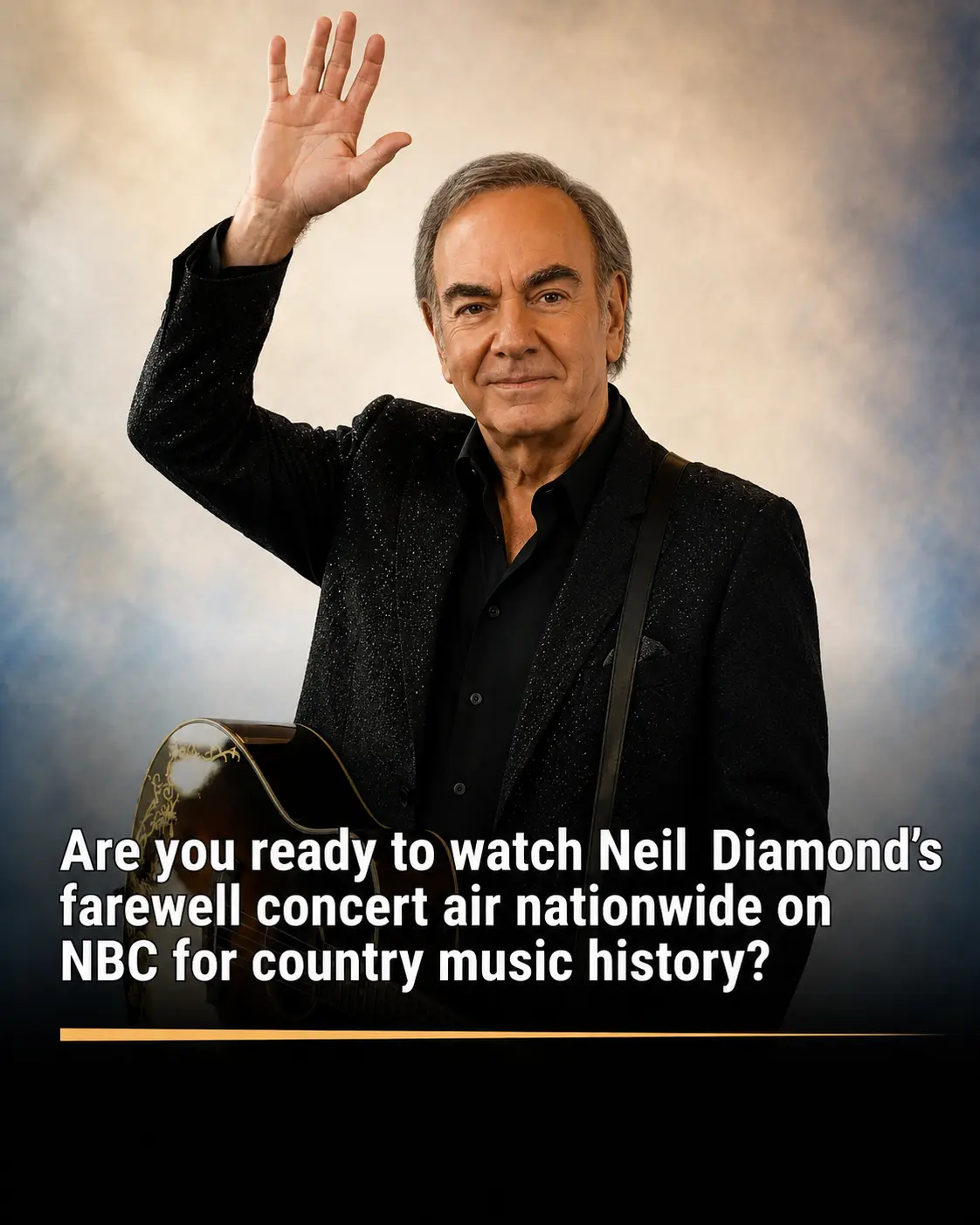 NEIL DIAMOND’S FINAL CELEBRATION IS BECOMING MORE THAN A CONCERT — IT’S A ONCE-IN-A-GENERATION TRIBUTE TO A MUSICAL LEGEND